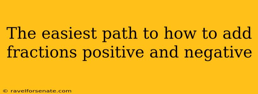 The easiest path to how to add fractions positive and negative